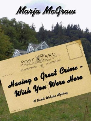 [Sandi Webster Mystery 08] • Having a Great Crime · Wish You Were Here